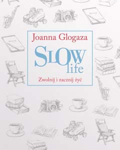 Okładka książki pt.: „Slow Life”